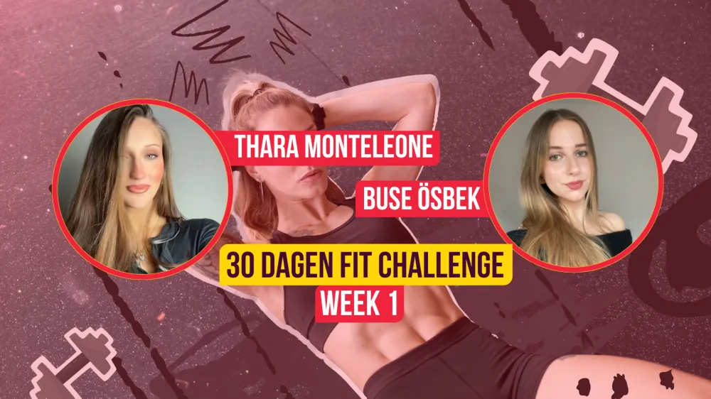 30 dagen fit challenge: onze redacteurs Thara en Buse gaan de uitdaging aan. Dit was week 1