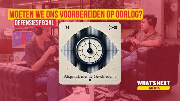 Nieuwe podcast "Afspraak met de Geschiedenis": Moeten we ons voorbereiden voor een oorlog?